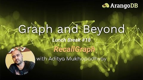 Graph and Beyond Lunch Break #18: RecallGraph