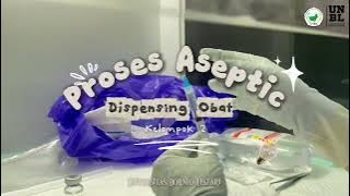 Proses Aseptic Dispensing Obat II Kelompok 2 Kelas III B