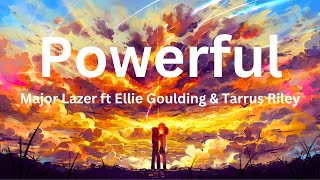Powerful - Major Lazer ft Ellie Goulding & Tarrus Riley