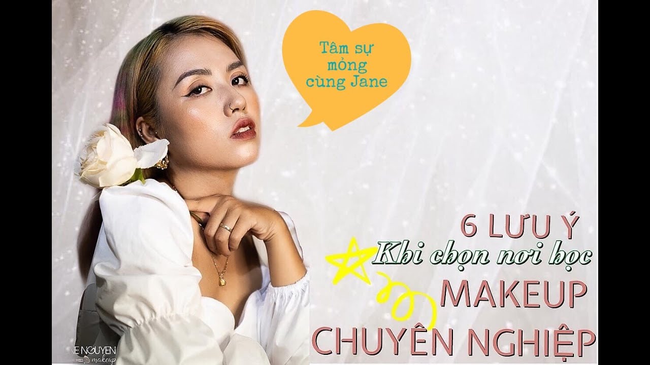 Học make up chuyên nghiệp ở tphcm | [Tâm sự mỏng cùng Jane] Lưu ý khi chọn nơi học makeup chuyên nghiệp