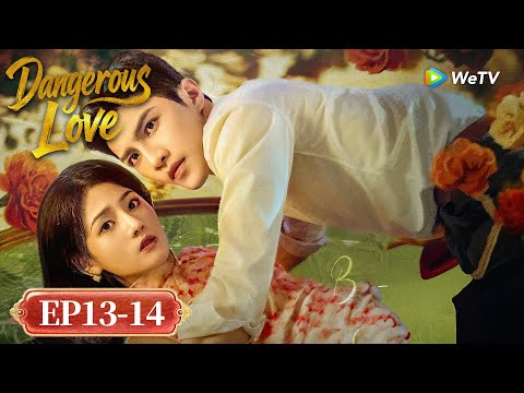 المسلسل الصيني الحب الخطير الحلقة 13 14   