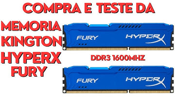 COMPRA E TESTE DAS  MEMORIA KINGSTON  HYPERX FURY DDR3