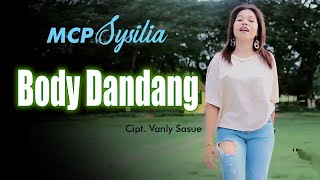 MCP Sysilia - BODY DANDANG (Official Music Video)