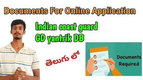 Document required for Indian coast guard GD DB YANTRIK for online application