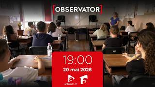 Observator 19 - 20 mai. Admitere liceu 2026. Cum se completează corect opţiunile pentru repartizare
