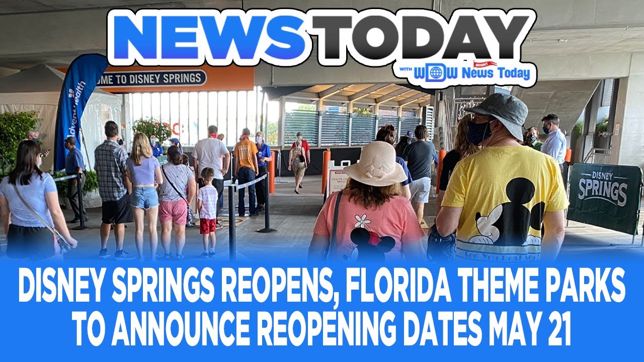 Spring Opening Florida Disney Springs Reopens, Florida Parks Presenting Opening Plans Starting ...