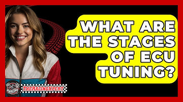 What Are The Stages Of ECU Tuning? - The Racing Xpert
