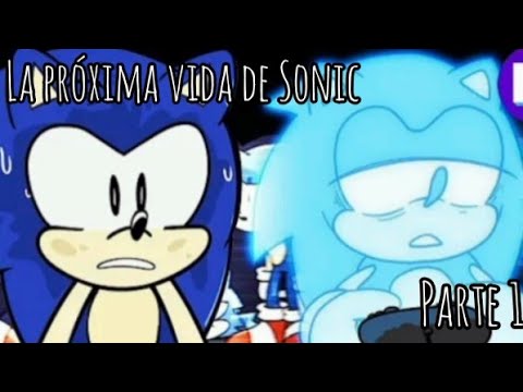LA PRÓXIMA VIDA DE SONIC (parte 1) FANDUB ESPAÑOL