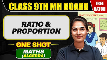 RATIO AND PROPORTION In One Shot | Maharashtra Board Class 9 Maths 💯💯 #MHBoard #Algebra