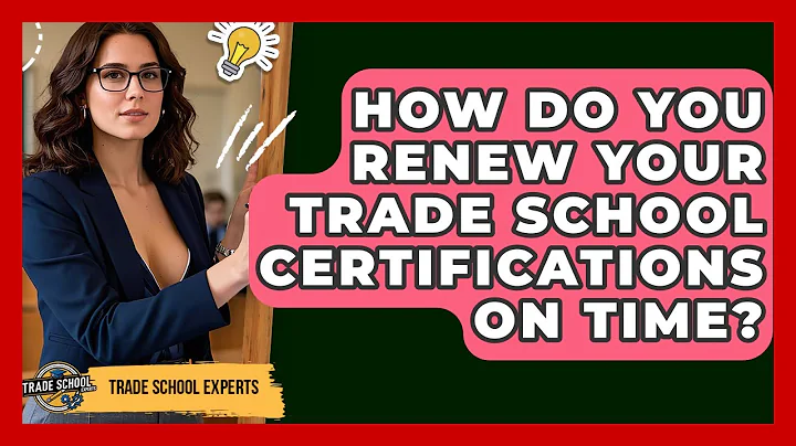 How Do You Renew Your Trade School Certifications On Time? - Trade School Experts