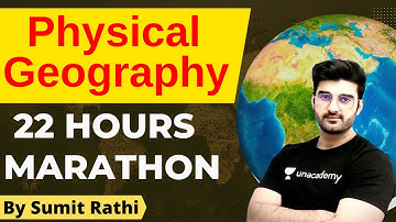 Complete Physical Geography 22 Hours Master Class | UPSC CSE 2023-24 | Sumit Rathi | Marathon Class