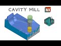 How to use Cavity Mill in NX1953. NX CAM. Roughing operation in NX