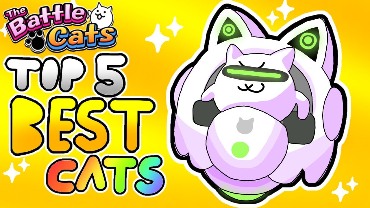 Battle Cats Top 5 BEST Cats YouTube