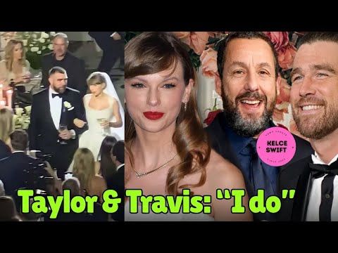 Video Taylor Swift & Travis Kelce BURST into TEARS after Adam Sandler PRONOUNCED them as Man and Wife