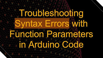 Troubleshooting Syntax Errors with Function Parameters in Arduino Code