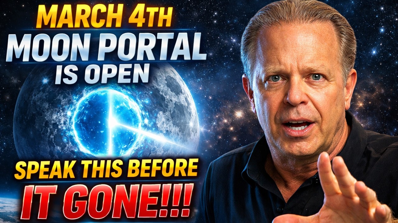March 4 Cosmic Moon Portal Is Open — Speak This Before It Sets Joe Dispenza