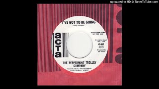 Watch Peppermint Trolley Company Ive Got To Be Going video