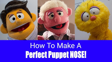 How To Make A Perfect Puppet Nose Every Time! -  Puppet Building 101