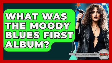What Was The Moody Blues First Album? - Rock and Roll Wizards