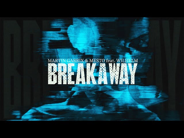 Martin Garrix u0026 Mesto - Breakaway (feat. WILHELM) [Official Video] class=
