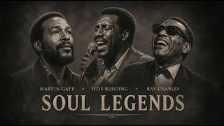 Soul Revival (60s–70s) – Marvin Gaye · Otis Redding · Ray Charles | Lost Soul Classics Reimagined