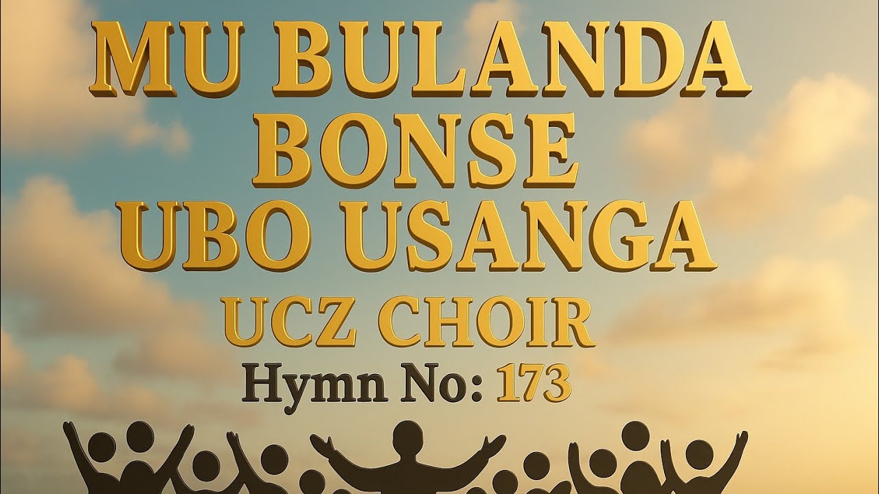  UCZ Choir__ bulanda Bonse ubo usanga/Pende Fintu Fyonse Hymn Nō 173(Bemba version)