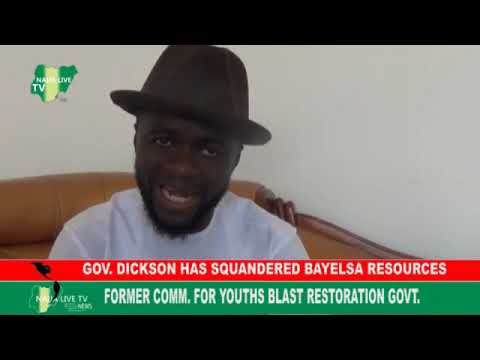 Gov. Dickson Has Squandered Bayelsa Resources - Ibarakumo Blast Restoration Govt,