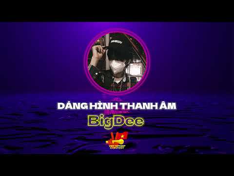 Video BigDee - Dáng hình thanh âm | VIỆT HIPHOP CONTEST VÒNG... - youtube
