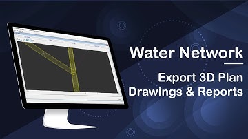 Water Network Software – Export 3D Plan Drawings & Reports