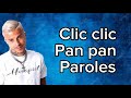 Clic clic pan pan paroles lyrics