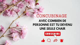 CONCUBINAGE : AVEC COMBIEN DE PERSONNE ES TU DEVENU UNE CHAIR