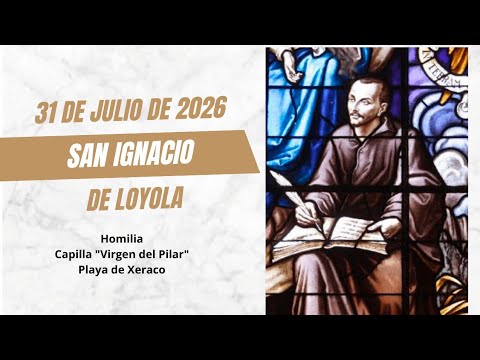 31 de julio de 2026 (San Ignacio de Loyola)