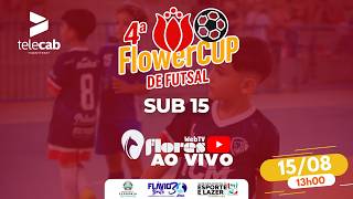 [AO VIVO] SUB 15 | 4ª FlowerCUP de Futsal 2026 da WebTV Flores | SÁBADO