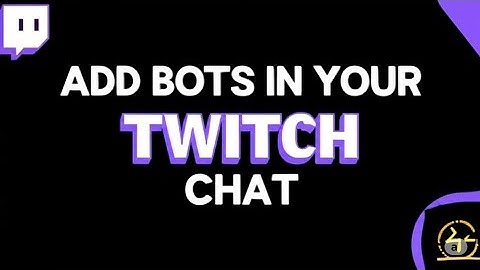 ADD BOTS IN YOUR TWITCH CHAT 2025   FULL GUIDE