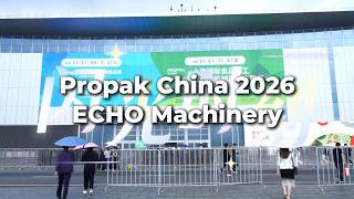 ProPak China 2026 Day 1 — Echo Machinery Booth Moments & Packaging Line Discussions | Echo Machinery
