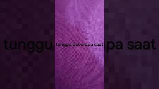 tunggu beberapa saat