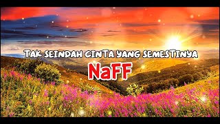 NaFF - Tak Seindah Cinta Yang Semestinya (Lirik)
