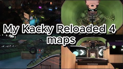 My Kacky Reloaded 4 maps (Accepted/Rejected)