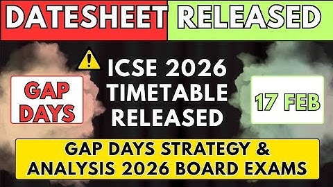 ICSE 2026 Datesheet Released 🎈Gap Days Strategy ✨️