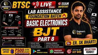 BTSC Lab Assistant 2026 | Basic Electronics | BJT Part 8 | Foundation Batch by Er. SK Bharti #btsc