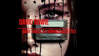 Watch David Bowie Baby Grace A Horrid Cassette video