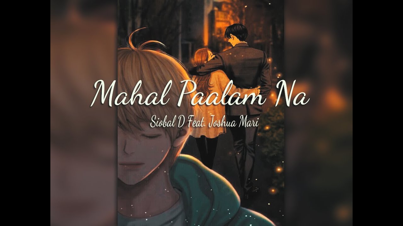 Mahal paalam na Siobal D x Joshua Mari