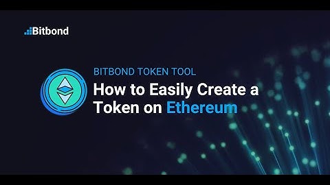 How to Easily Create a Token on Ethereum — Bitbond