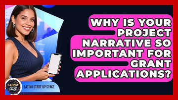Why Is Your Project Narrative So Important For Grant Applications? - Latino Start Up Space