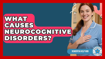 What Causes Neurocognitive Disorders? | Test