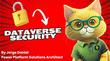 Dateverse Security Walkthrough (Power Apps & Dynamics 365)