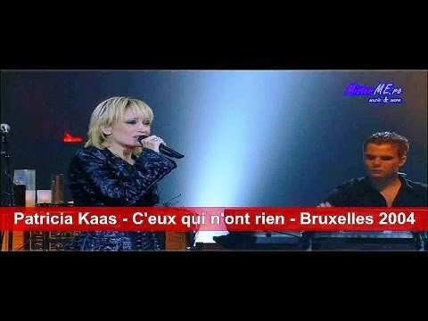 Patricia Kaas - C'eux Qui N'ont Rien - Bruxelles 2004
