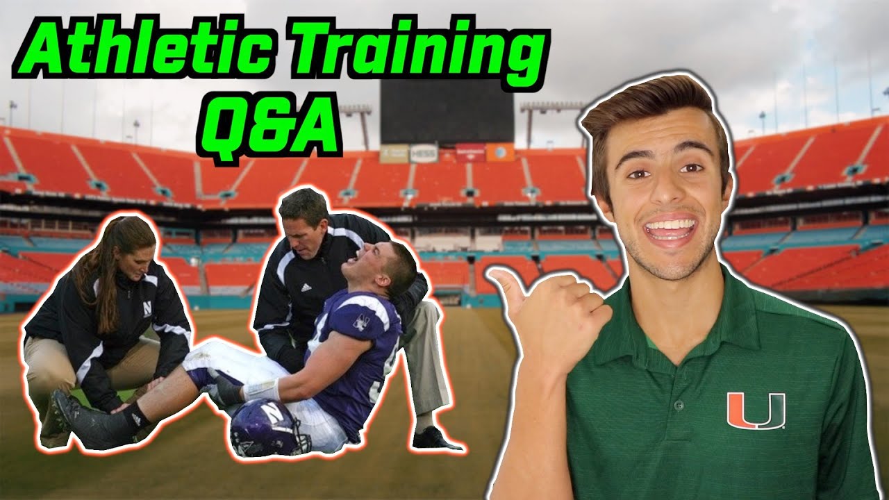 ATHLETIC TRAINING Q&A EVERYTHING YOU WANTED TO KNOW ABOUT ATHLETIC