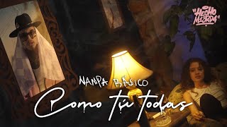 Nanpa Básico - Como Tú, todas (Video Oficial)