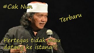 Cak Nun pertegas tidak mau datang ke Istana!!!